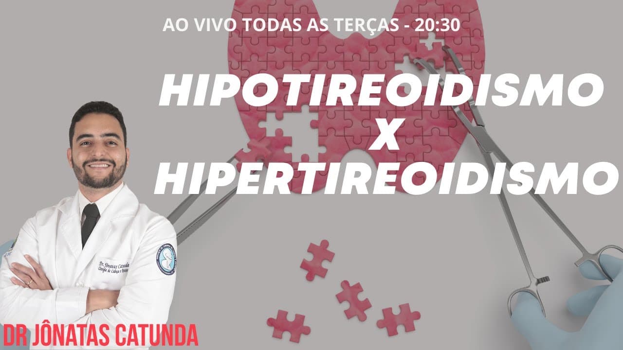 Hipotireoidismo X Hipertireoidismo