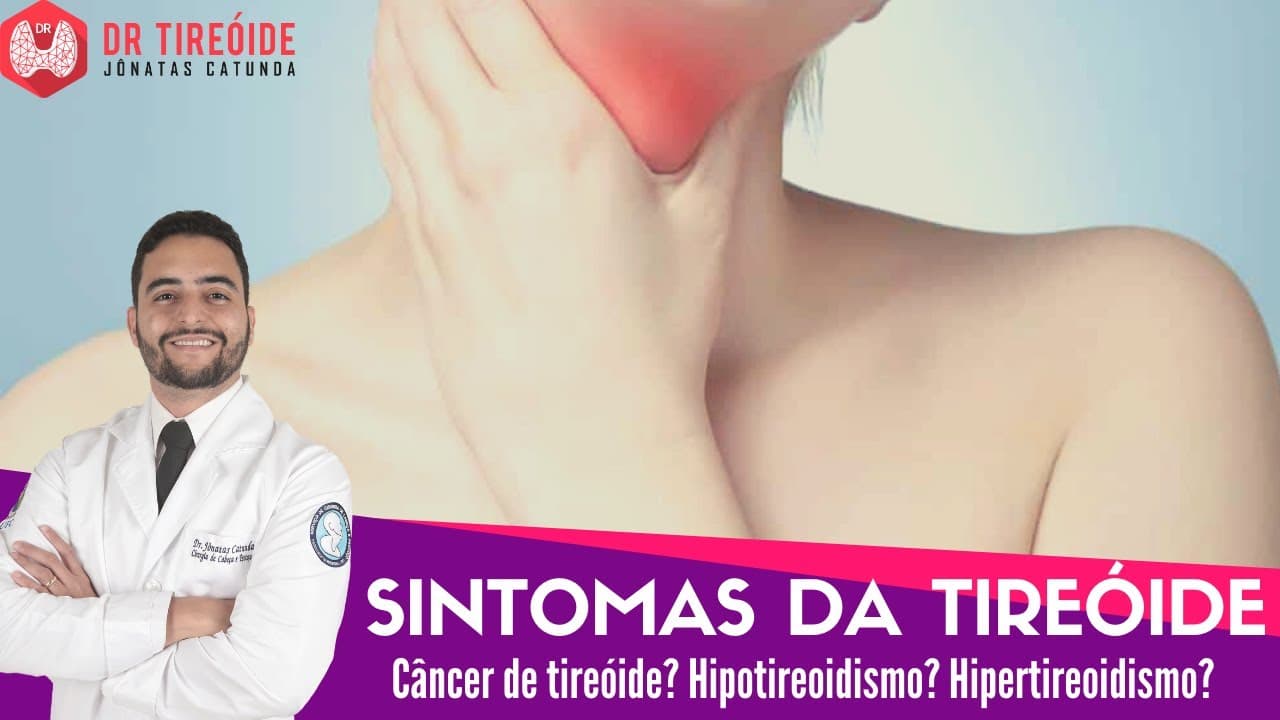 Quais os sintomas da tireóide? Hipotireoidismo, Hipertireoidismo, Câncer de tireóide, Bócio...