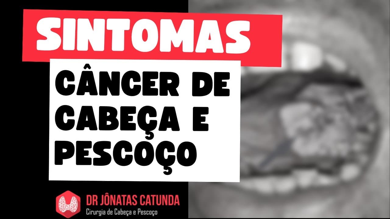 Sintomas do câncer de cabeça e pescoço