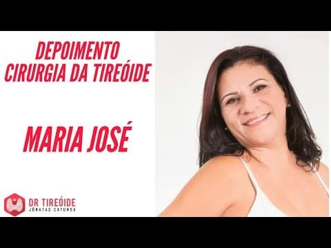 Tireóide e eu - Depoimento da Maria José