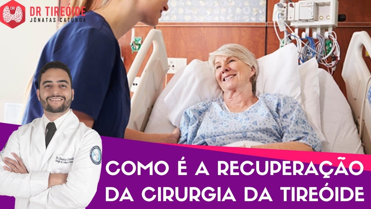Cuidados importantes na recuperação da cirurgia da tireóide | Dr Jônatas Catunda