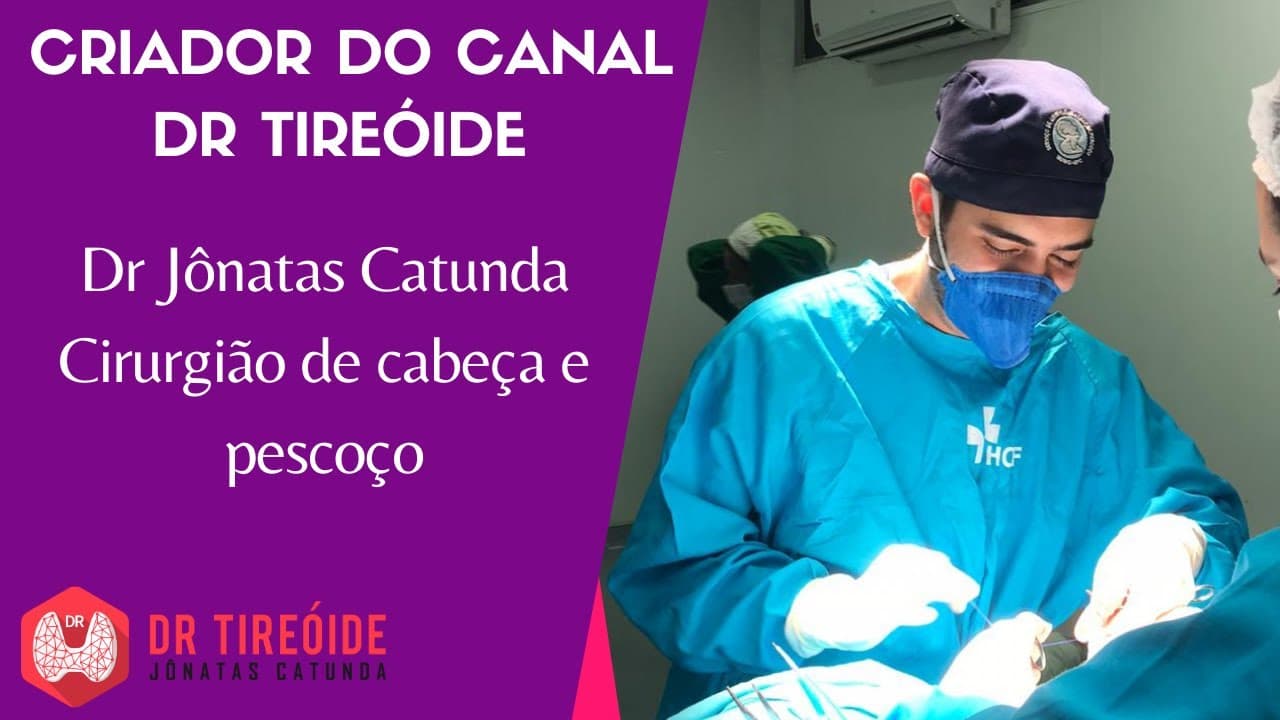 Sobre o criador do Canal Dr Tireóide - Dr Jônatas Catunda, Cirurgião de Cabeça e pescoço