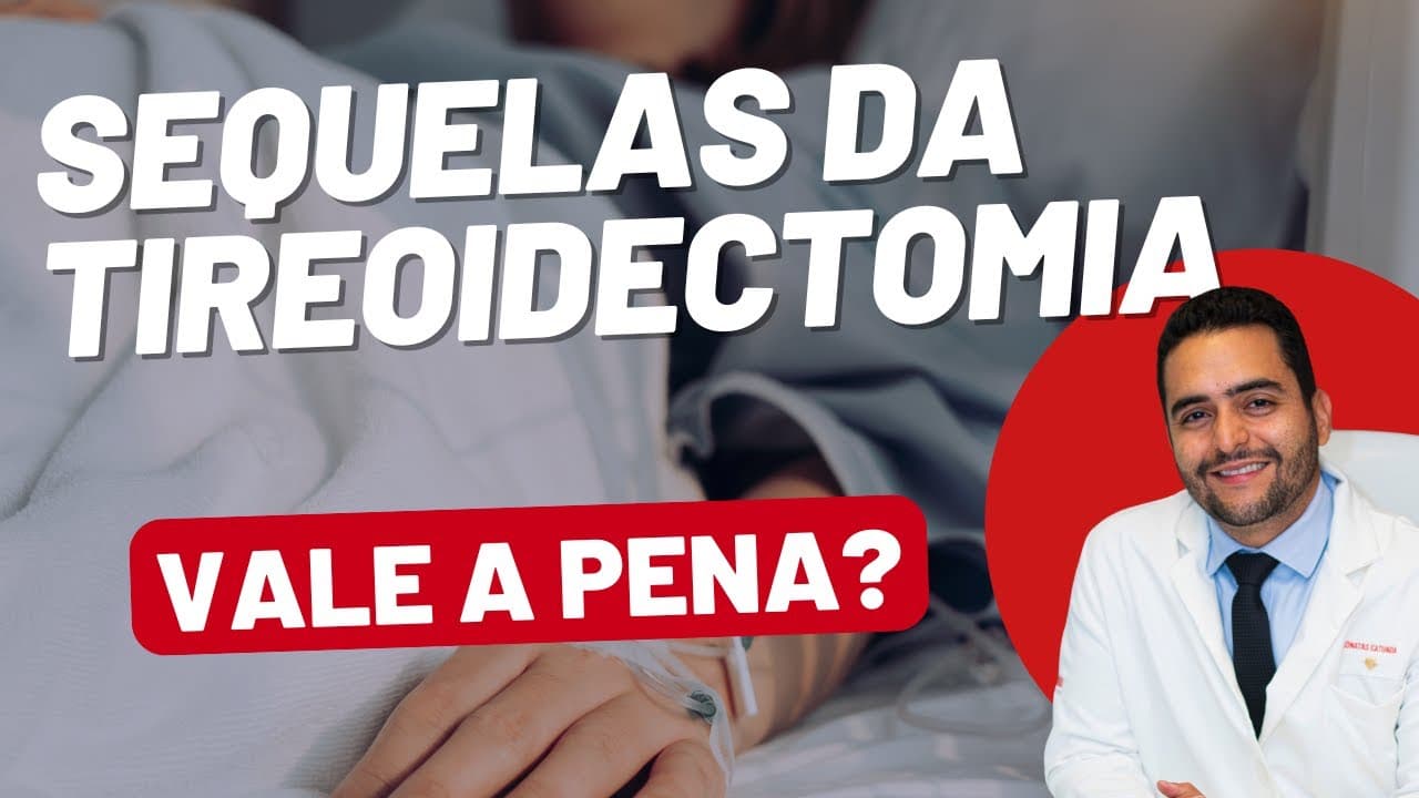 Sequelas da Tireoidectomia: Tudo o que Você Precisa Saber Após a Cirurgia!