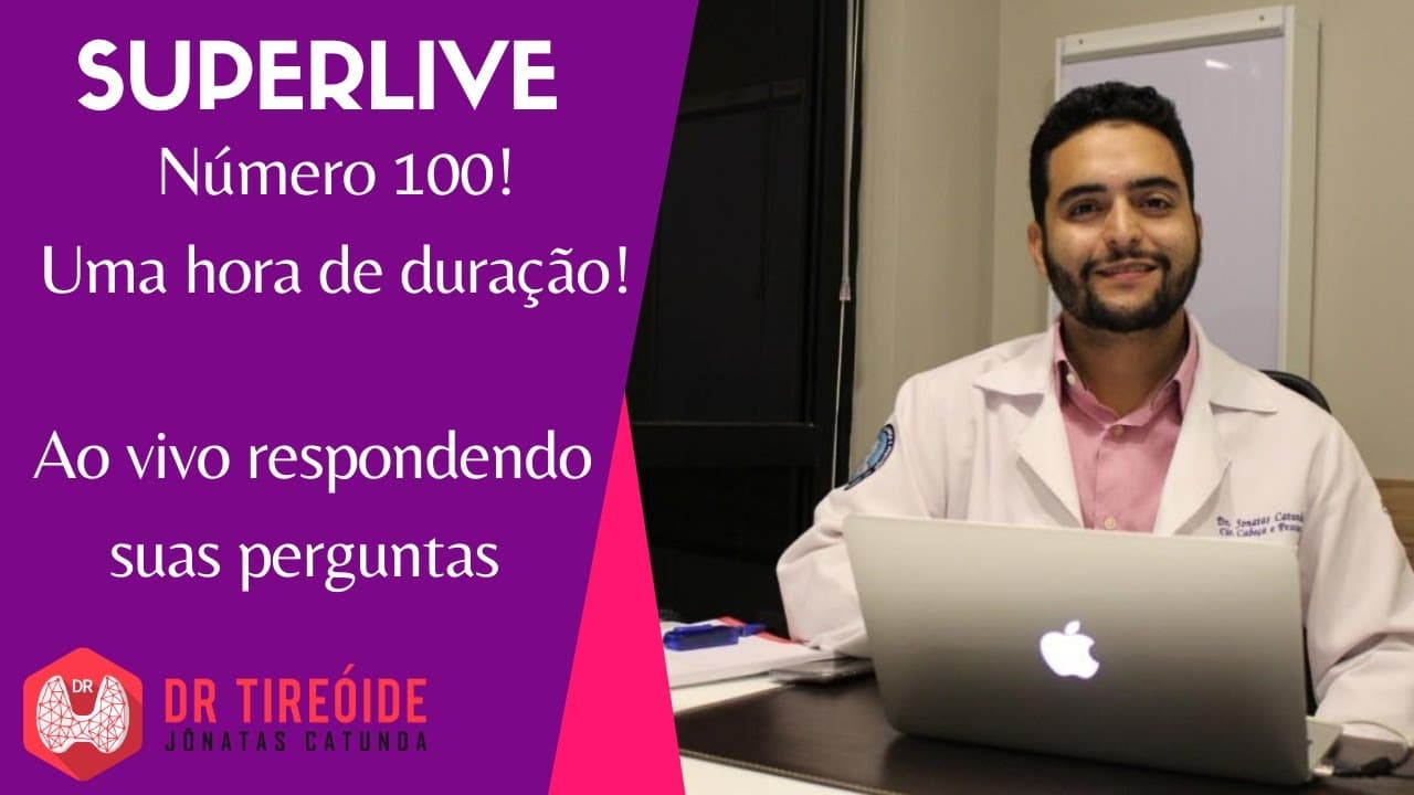 Superlive - Episódio 100 - 60 minutos respondendo perguntas sobre tireóide!