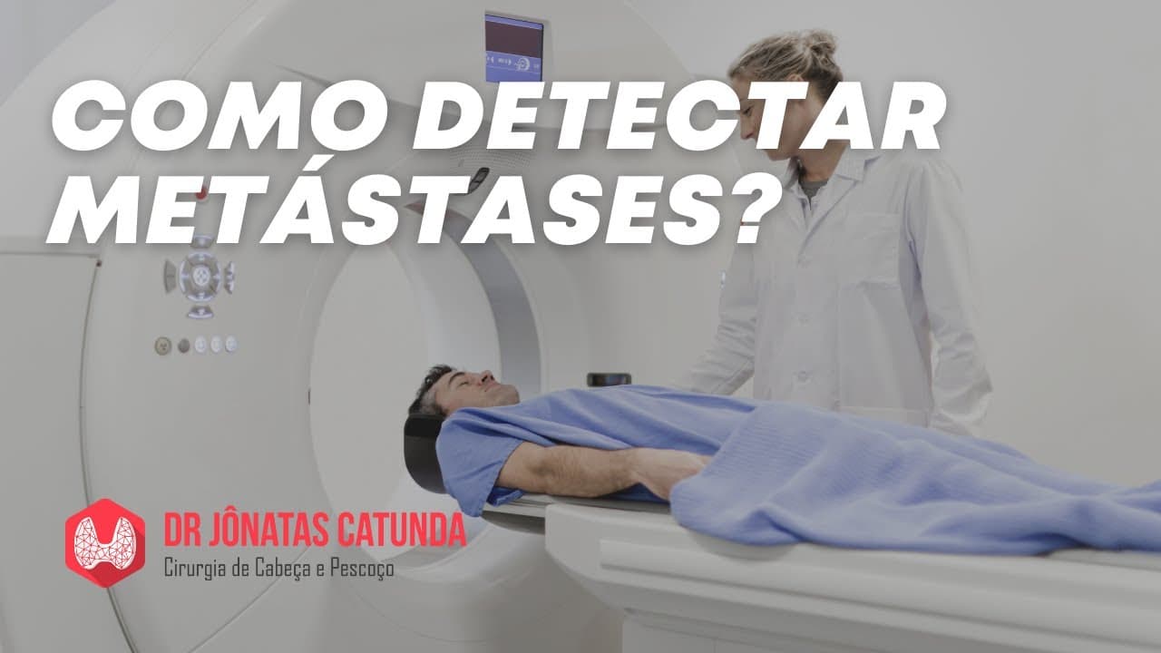 Quais exames para avaliar se o câncer se espalhou? Como detectar as metástases do câncer de tireoide