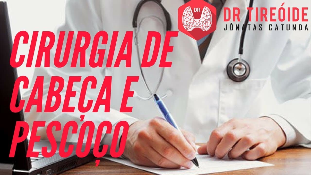 Cirurgia de Cabeça e Pescoço - Você conhece essa especialidade? | Dr Jônatas Catunda