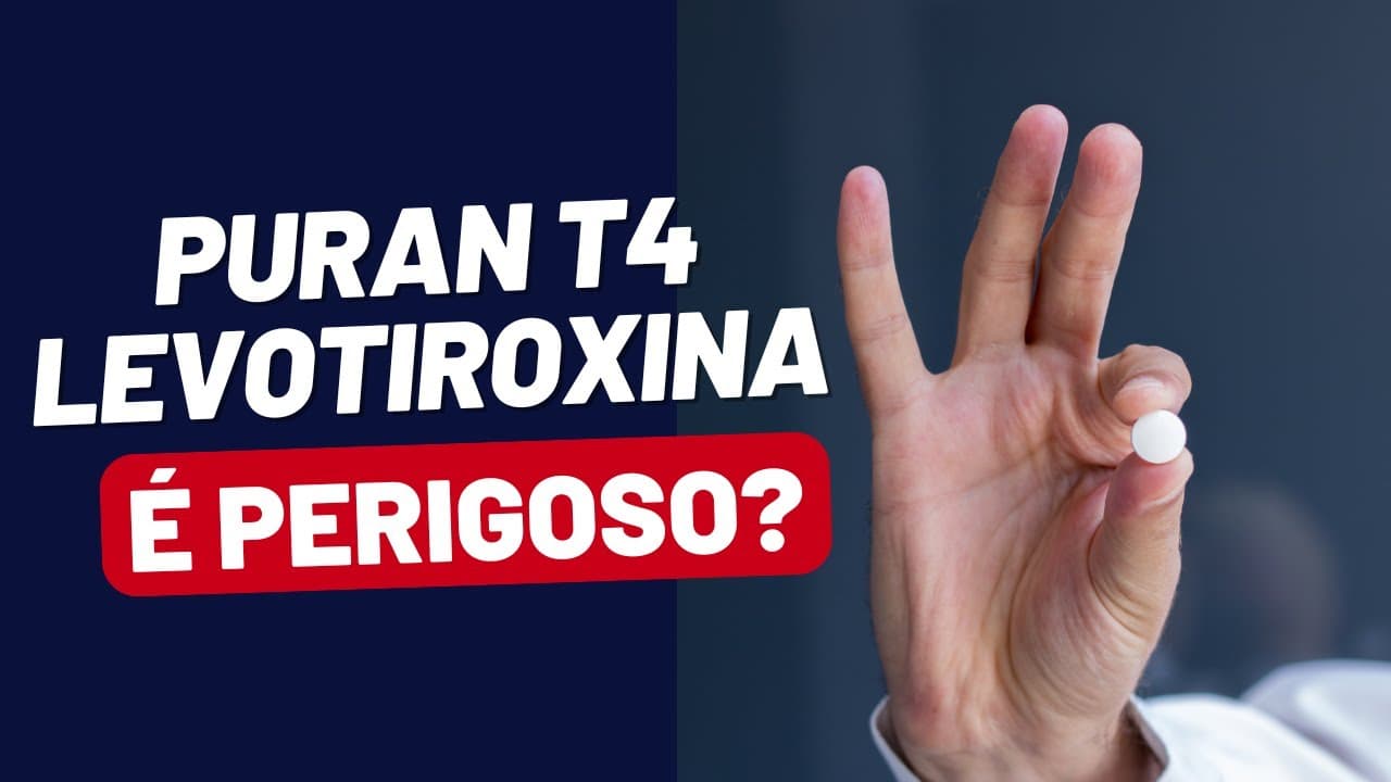 Puran T4 faz mal? Efeitos colaterais da levotiroxina