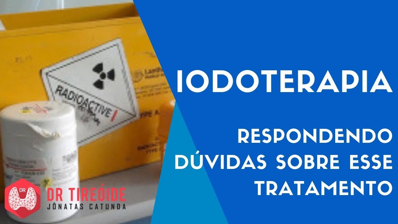 Dúvidas sobre a radioiodoterapia - Dr Tireóide Responde
