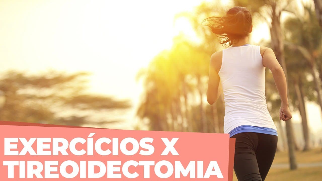 Atividade física após a cirurgia da tireoide - Quanto tempo depois?