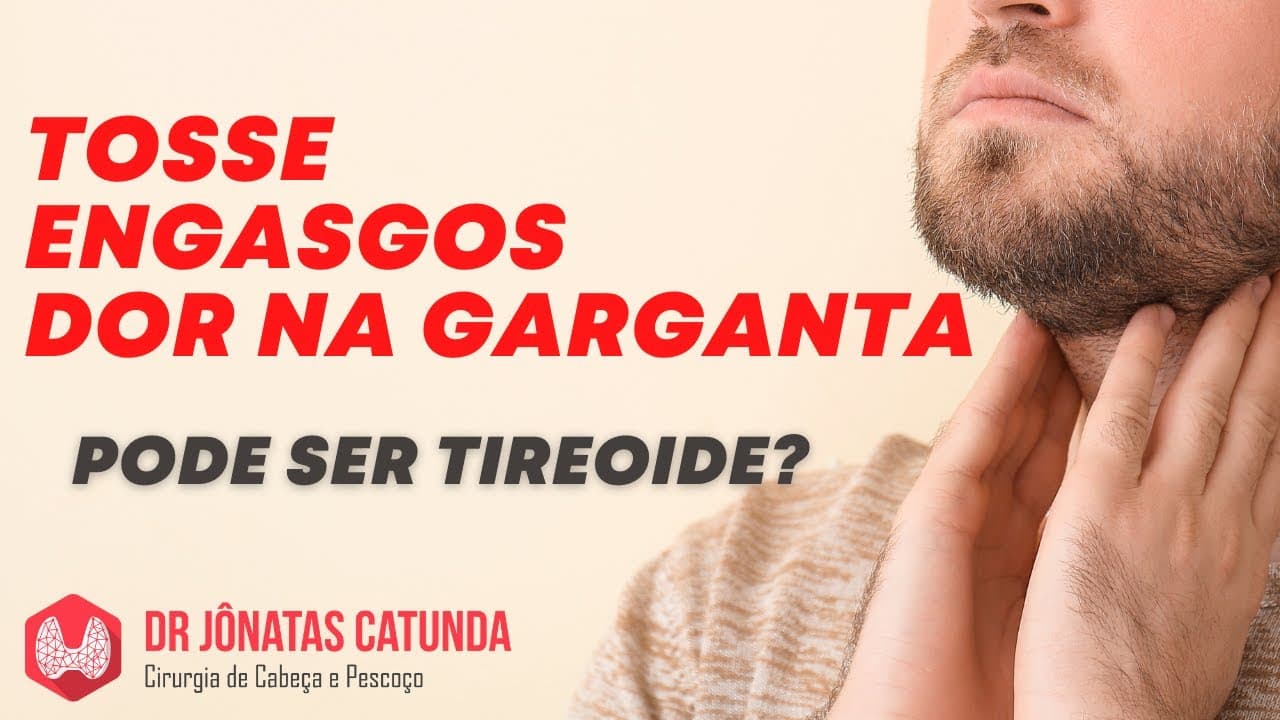 Tosse, engasgos e dor na garganta - pode ser problemas da tireoide?