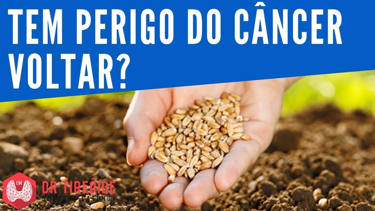 Tem perigo do câncer voltar?| Dr Tireóide Responde