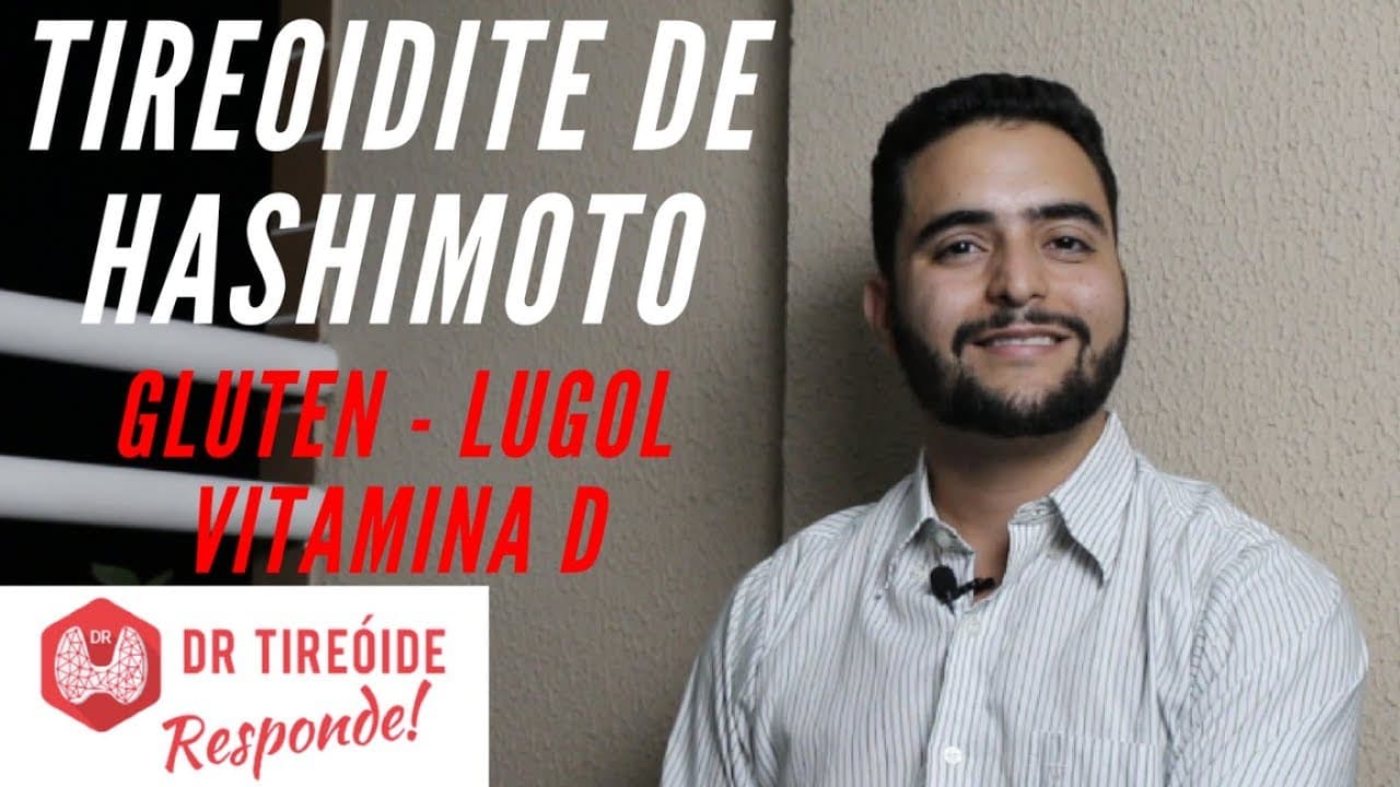 Tireodite de Hashimoto, Glúten, Vitamina D e Lugol - Dr Tireóide Responde