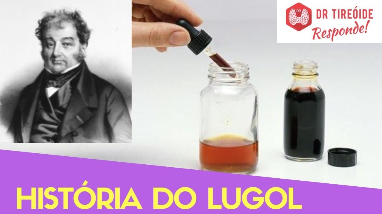 História do Lugol - Dr Tireóide Responde
