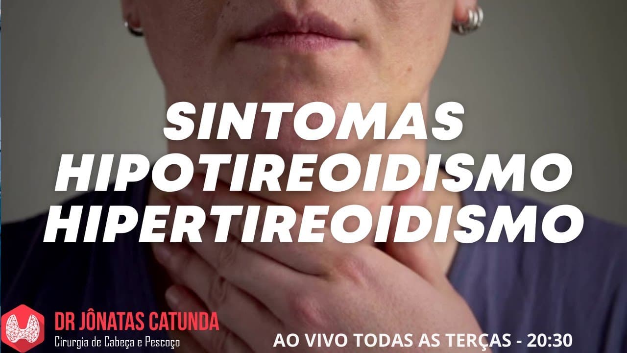 Sintomas do hipotireoidismo e hipertireoidismo - Ao vivo tirando dúvidas