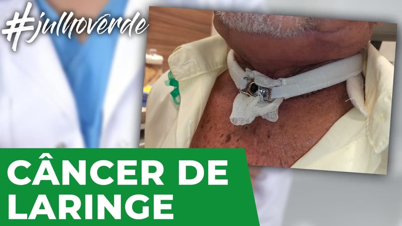 Câncer de laringe | Campanha Julho Verde