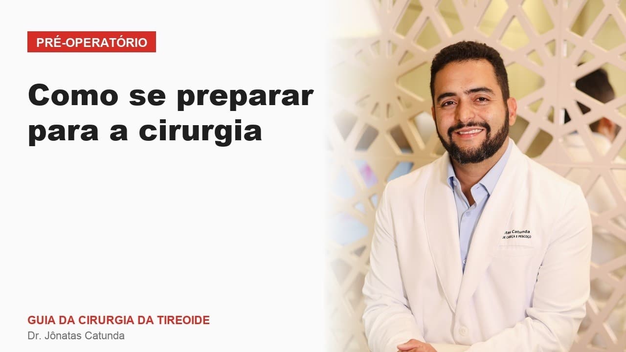 Como se preparar para a cirurgia Pré operatório Guia da Cirurgia da Tireoide
