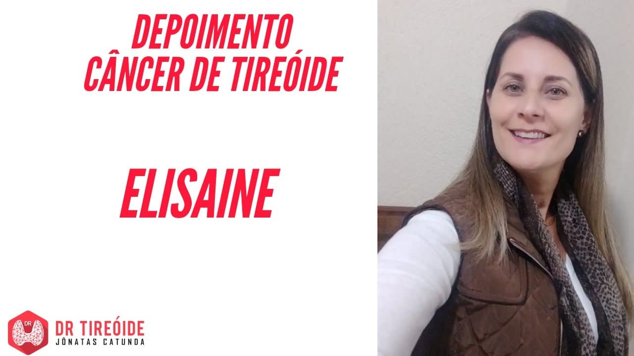 Tireóide e eu - Depoimento Elisaine - Vida normal após a tireoidectomia