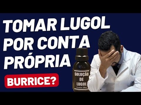 PARE DE TOMAR LUGOL - Alerta de especialista em doenças da tireoide
