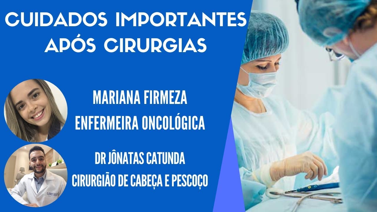 Cuidados importantes após cirurgias - Mariana Firmeza, enfermeira oncológica