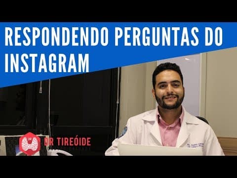 Perguntas do Instagram 01- Dr Tireóide Responde