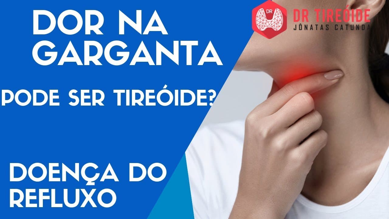 Dor na garganta pode ser nódulo na tireóide? - Doença do refluxo - Dr Tireóide Responde