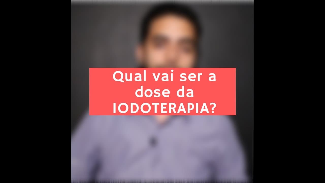 Dose da iodoterapia!