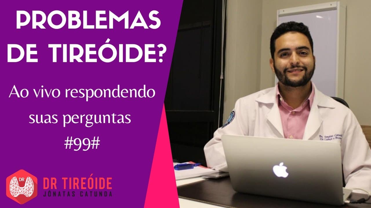 Perguntas e respostas - Dr Tireóide responde Dr Jônatas Catunda