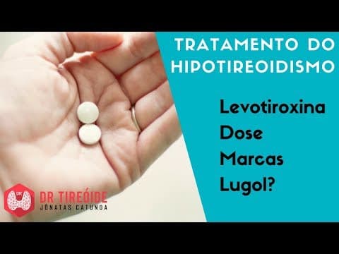 Tratamento do Hipotireoidismo | Dr Jônatas Catunda