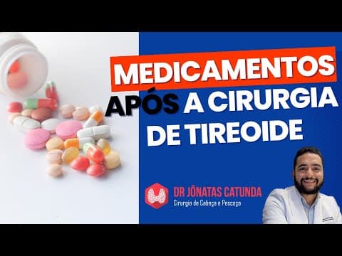 Medicamentos após a cirurgia da tireoide