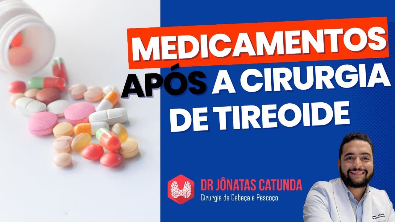 Medicamentos após a cirurgia da tireoide