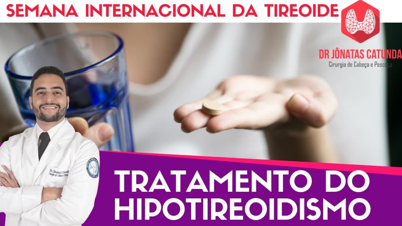 Tratamento do Hipotireoidismo - Semana internacional da tireoide