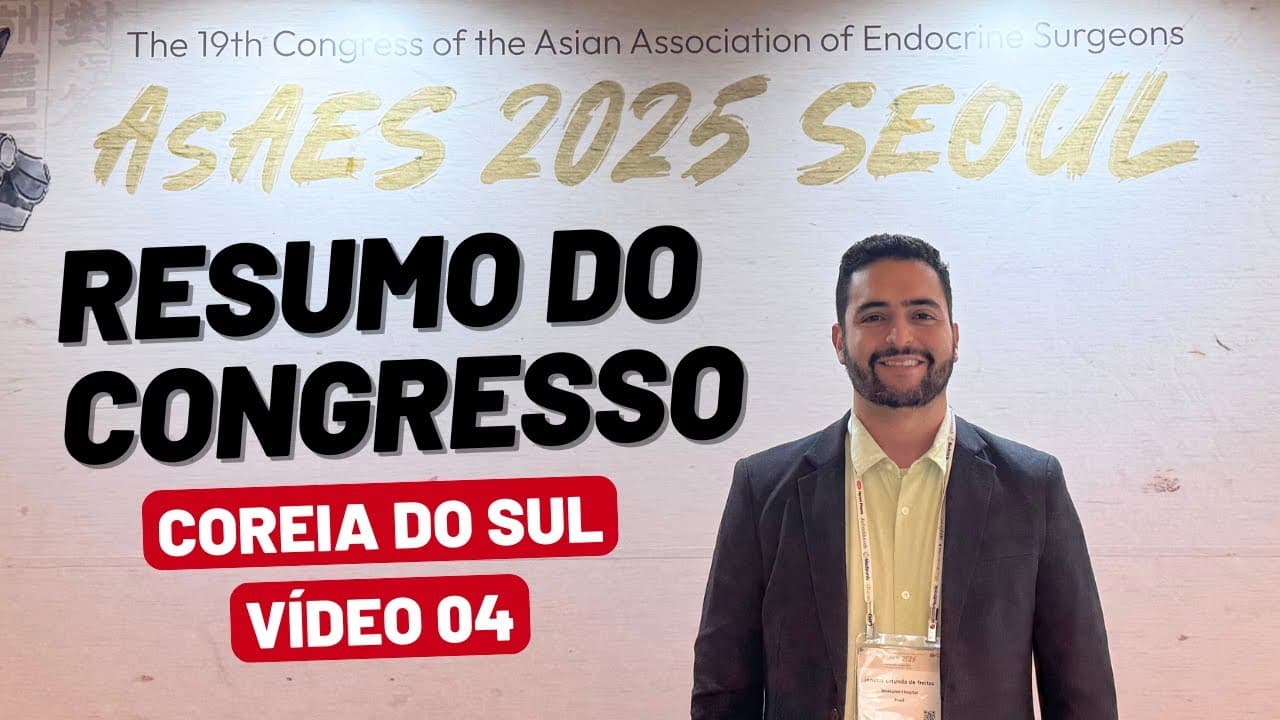 Resumo do Congresso do Congresso Asiático de Cirurgia Endócina AsAES 2025 Seoul