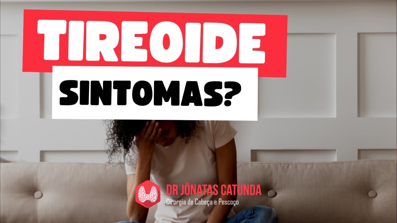 Sintomas da tireoide - Hipotireoidismo / Hipertireoidismo / Nódulo / Cisto / Câncer