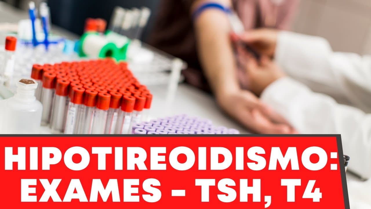 Exames para avaliar o Hipotireoidismo - TSH elevado, T4 livre baixo