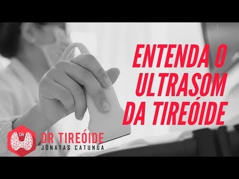 Ultrassom da tireóide - entenda o laudo do exame! | Dr Jônatas Catunda