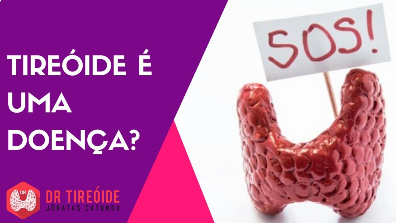 Tireóide é uma doença? | Dr Jônatas Catunda