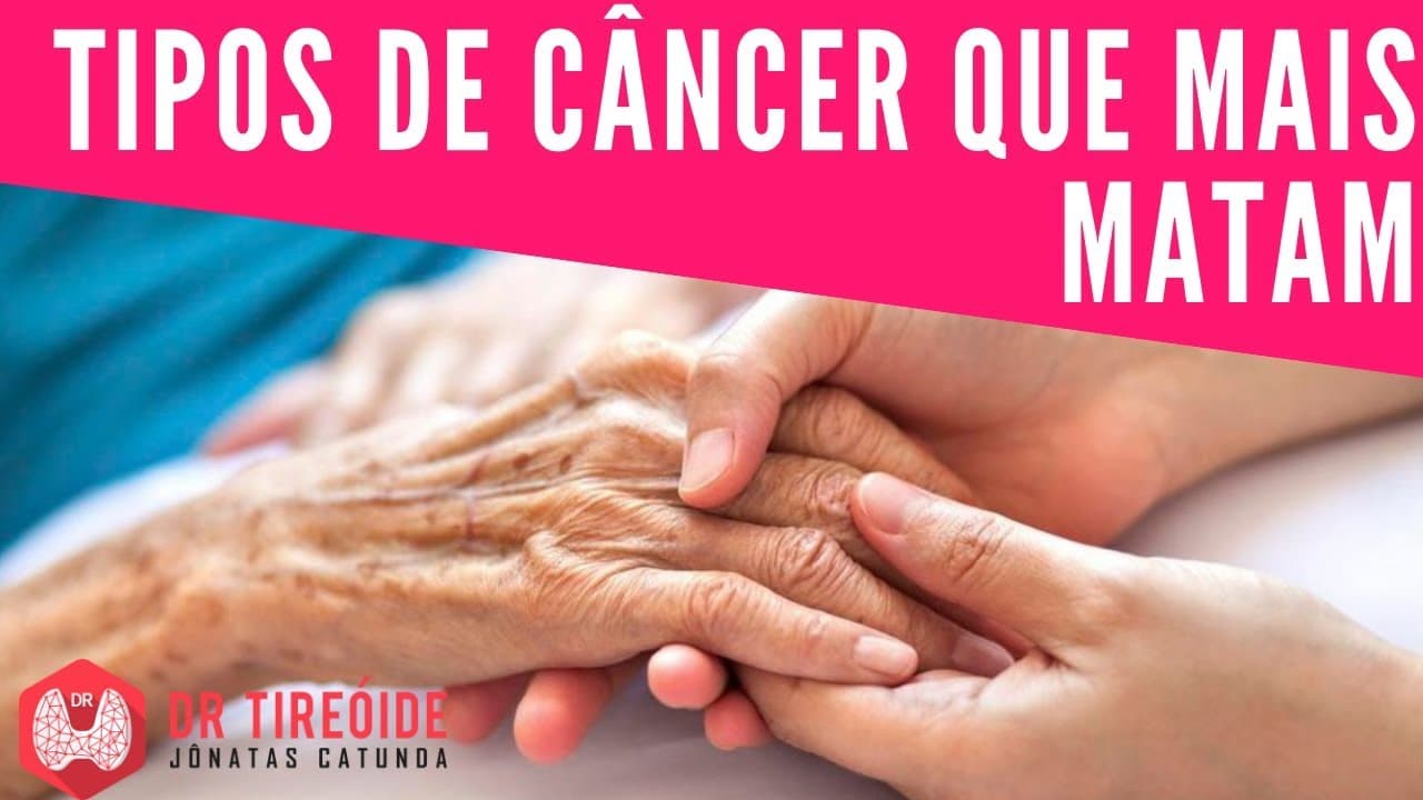 Tipos de Câncer que mais matam no Brasil | Dr Jônatas Catunda