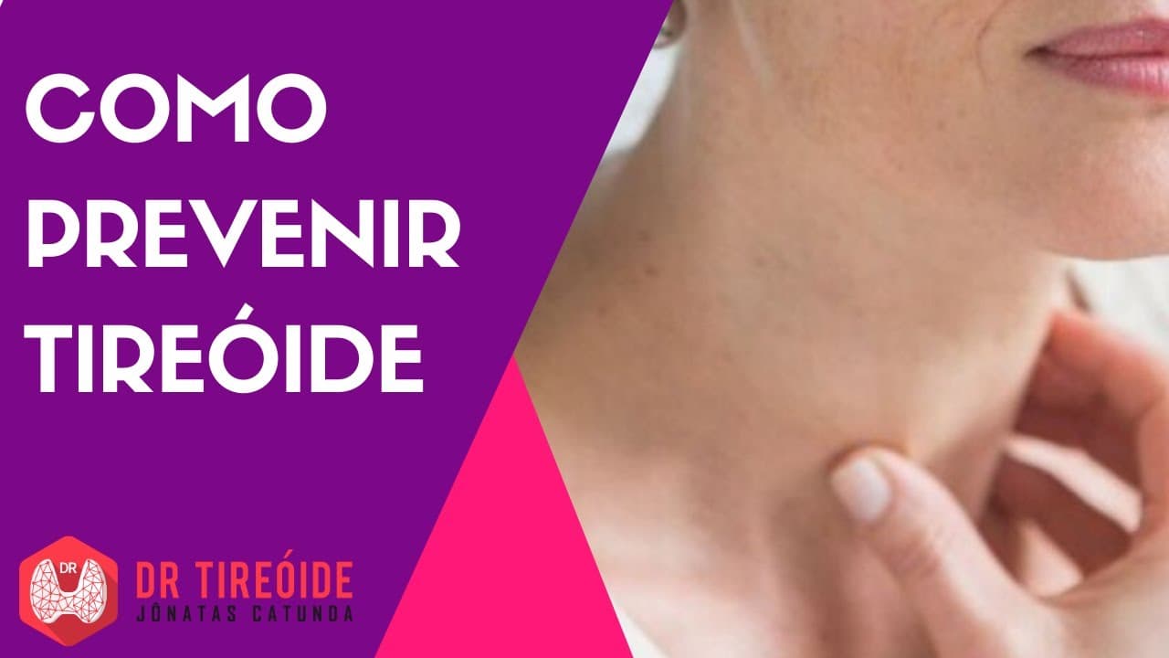 Como prevenir tireóide | Dr Jônatas Catunda