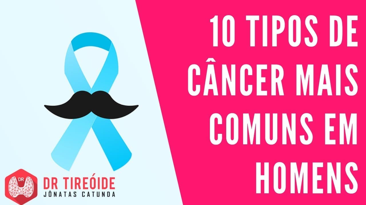 10 tipos de Câncer mais comuns em homens | Dr Jônatas Catunda