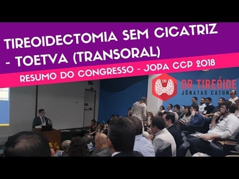 Tireodectomia sem cicatriz? - TOETVA - Resumo do congresso - JOPA CCP 2018