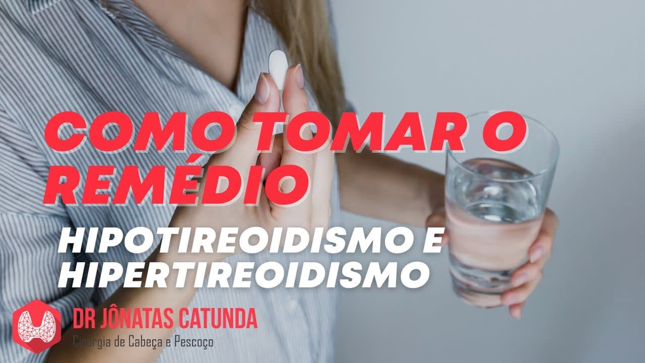Hipotireoidismo e hipertireoidismo: Como tomar os remédios?