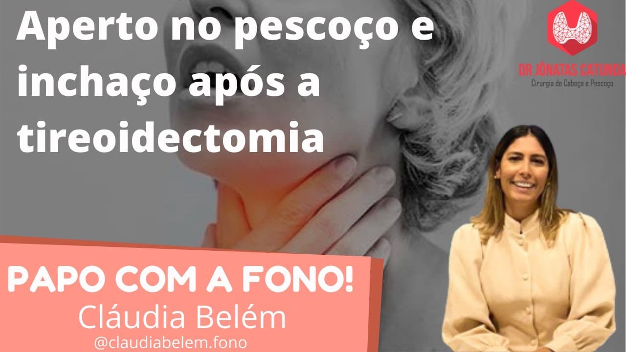 Sensação de aperto no pescoço e inchaço após a cirurgia da tireoide