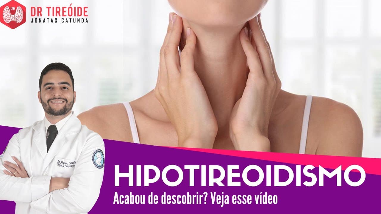 Hipotireoidismo - Vídeo para quem acabou de descobrir! | Dr Jônatas Catunda