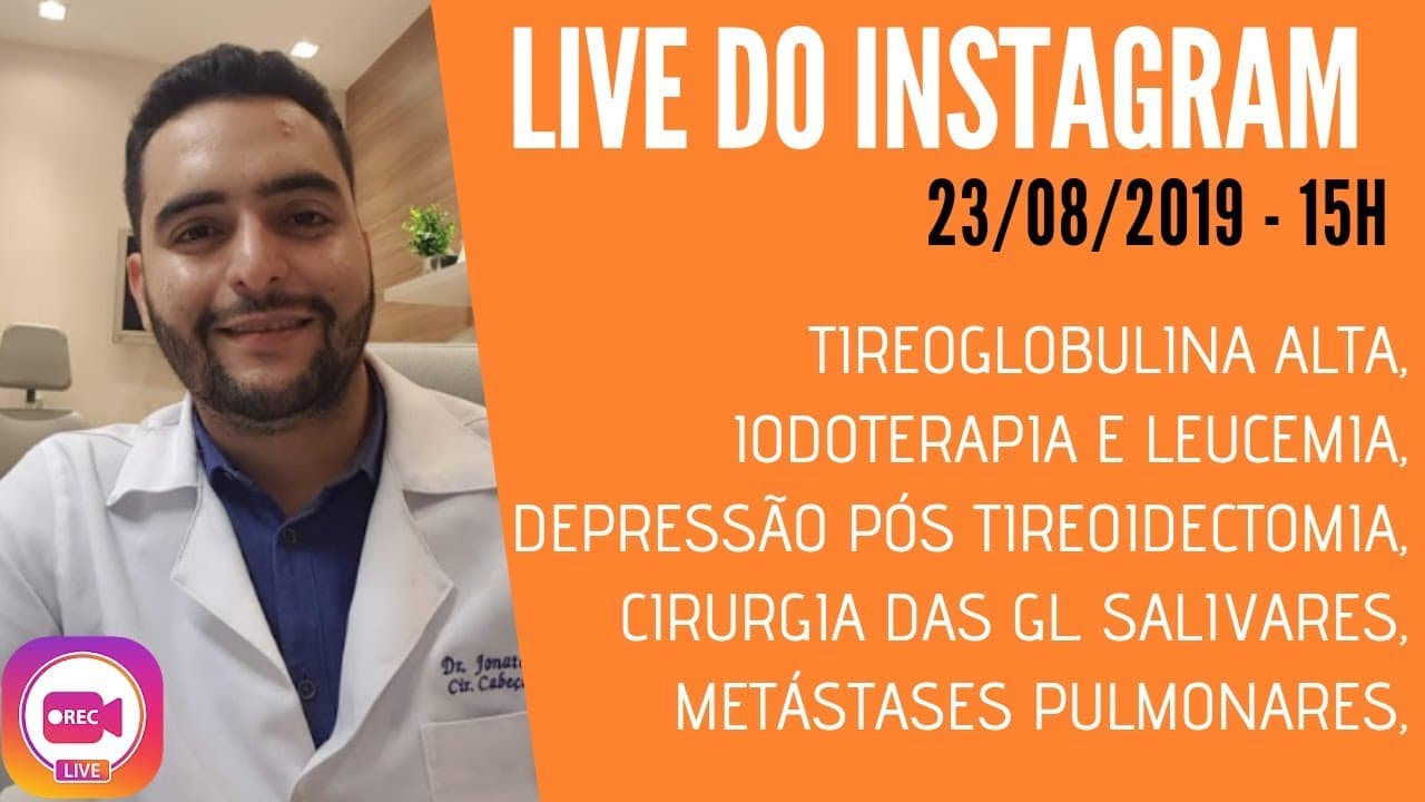 Live do Instagram - (Tireoglobulina alta, iodoterapia e leucemia, depressão pós tireoidectomia...)
