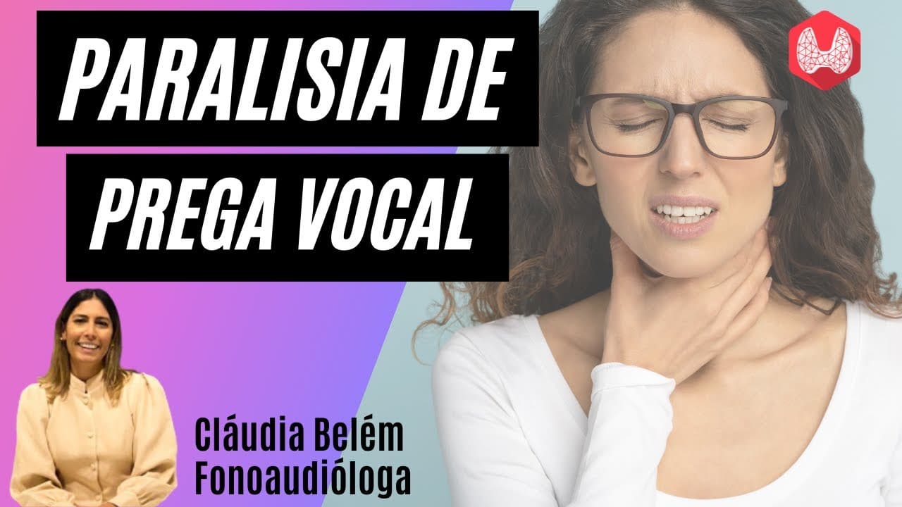 Paralisias de prega vocal | Cláudia Belém Fonoaudióloga