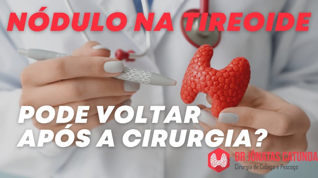 Nódulo na tireoide pode voltar após a tireoidectomia total?