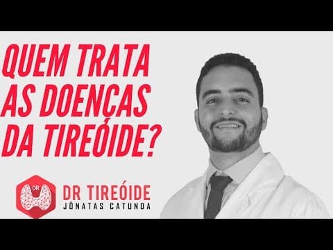 Quem trata as doenças da tireóide? | Dr Jônatas Catunda
