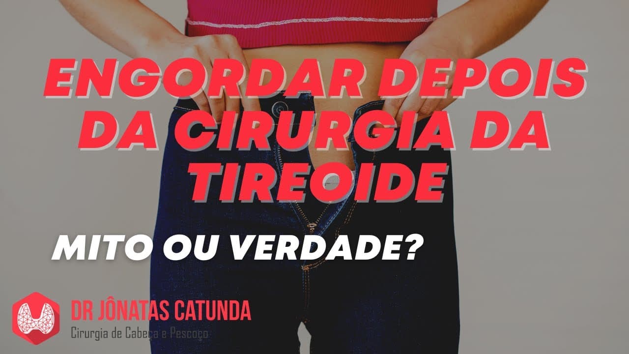 Cirurgia da tireoide engorda?
