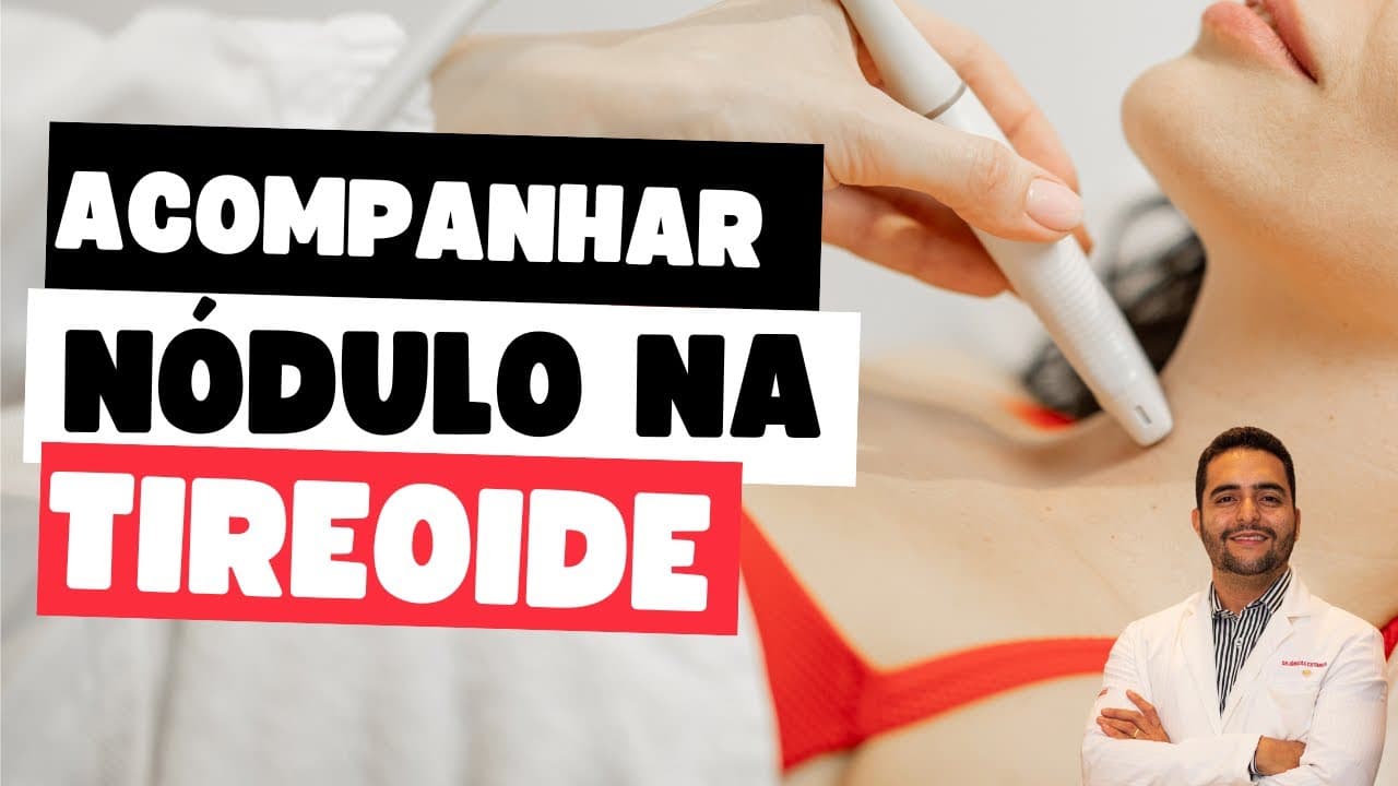 Como fazer o acompanhamento de nódulos na tireoide: exames, tratamento e prevenção