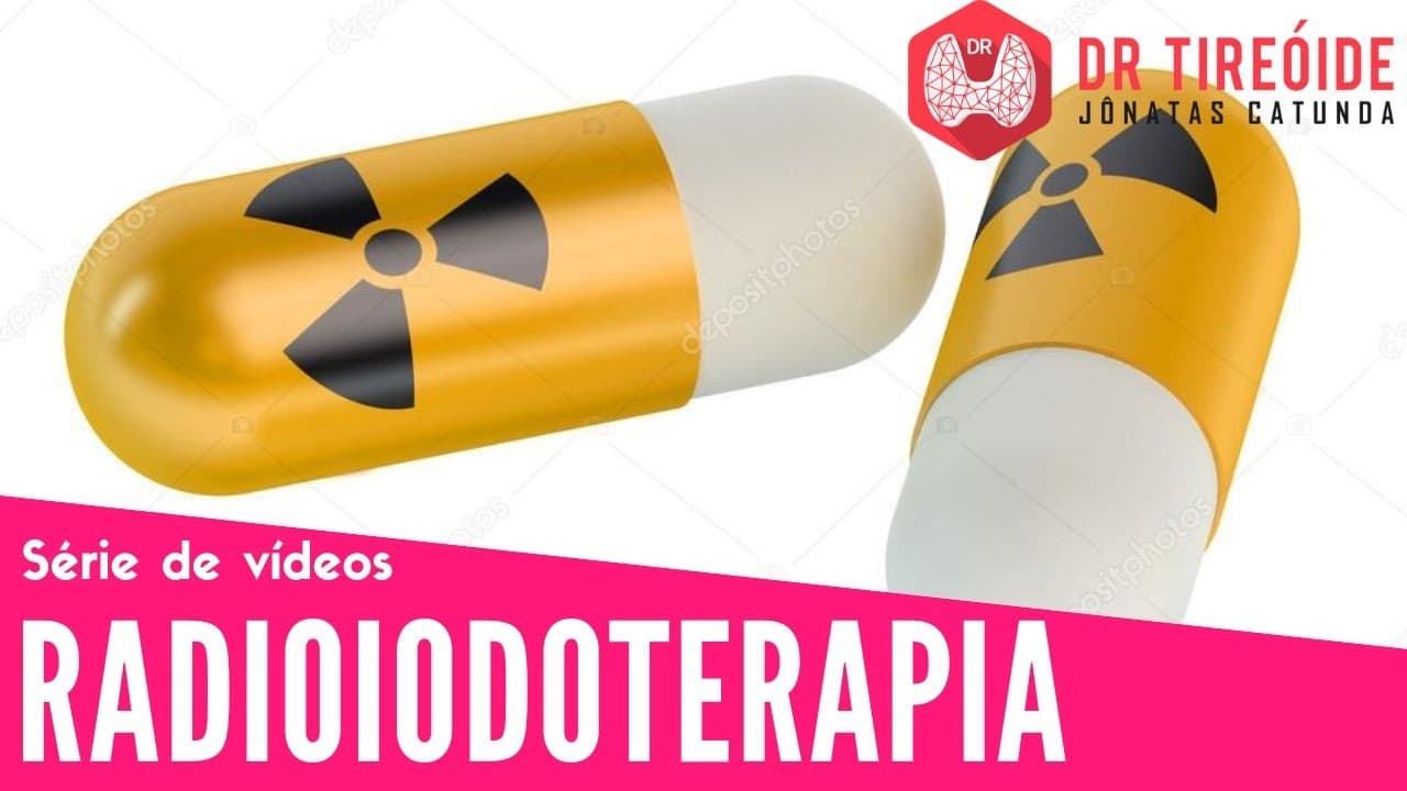 Iodoterapia ou Radioiodoterapia - O que é esse tratamento?| Dr Jônatas Catunda